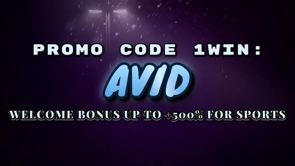 Promo code 1win, how the AVID code works on registration and what bonus it unlocks